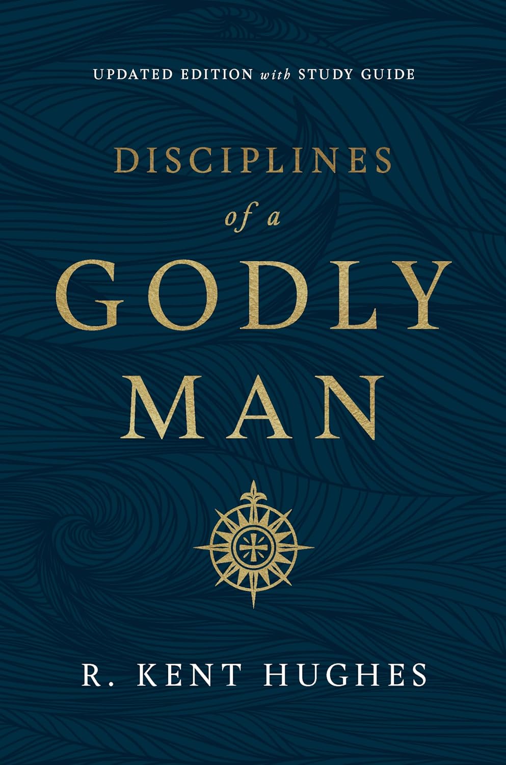 Disciplines of a Godly Man updated edition by R. Kent Hughes book cover