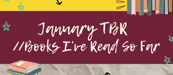 January TBR// Books I've Read 'Till Now
