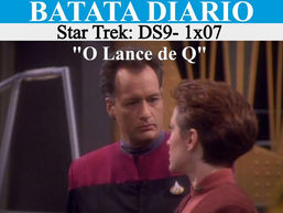 "O Lance de Q" Star Trek: DS9 - Batata Diário Ep96