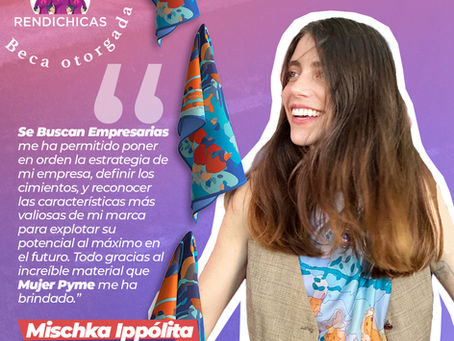 Mujer PYME y RendiChicas otorgan beca a Mischka en el programa 'Se Buscan Empresarias'