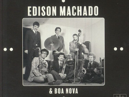 Edison Machado & Boa Nova: joia do samba-jazz finalmente oficializada