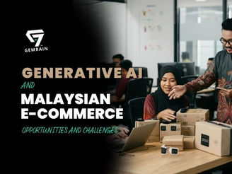 Generative AI Applications in Malaysian E-commerce: Opportunities and Challenges