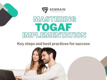 Mastering TOGAF Implementation: Key Steps and Best Practices for Success