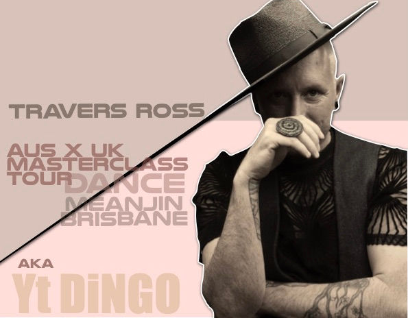 MEANJIN / BRISBANE - Masterclass with Travers Ross aka Yt DiNGO - Mad Dance House