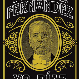 Reseña de la novela "Yo, DÃaz" de Pedro J. Fernández