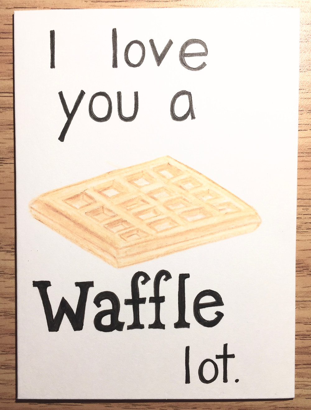 Card: I love you a waffle lot. Copyright LTC.
