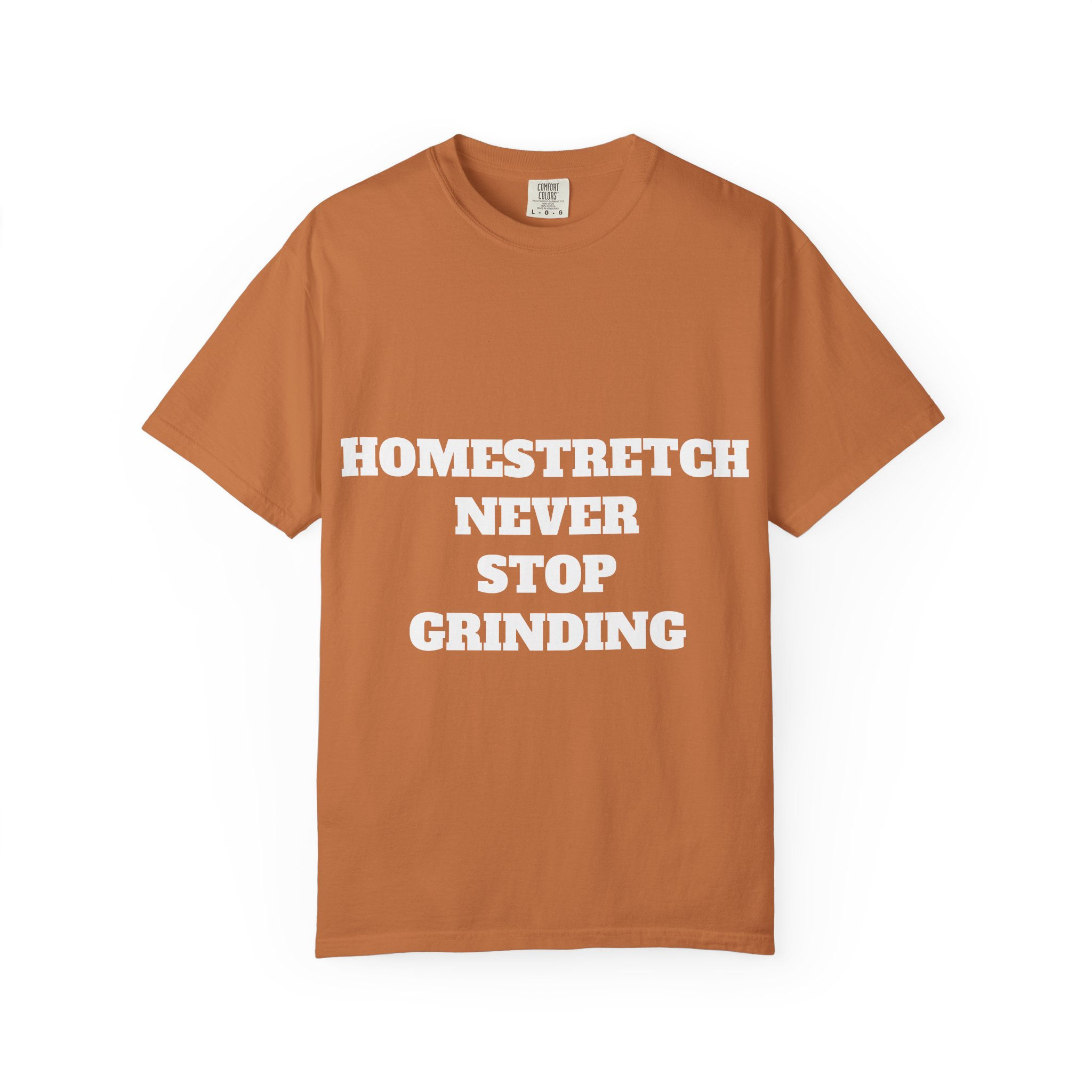 Labor Day "HomeStretch: Never Stop Grinding" T‑Shirt — NSG Carpenter Workwear