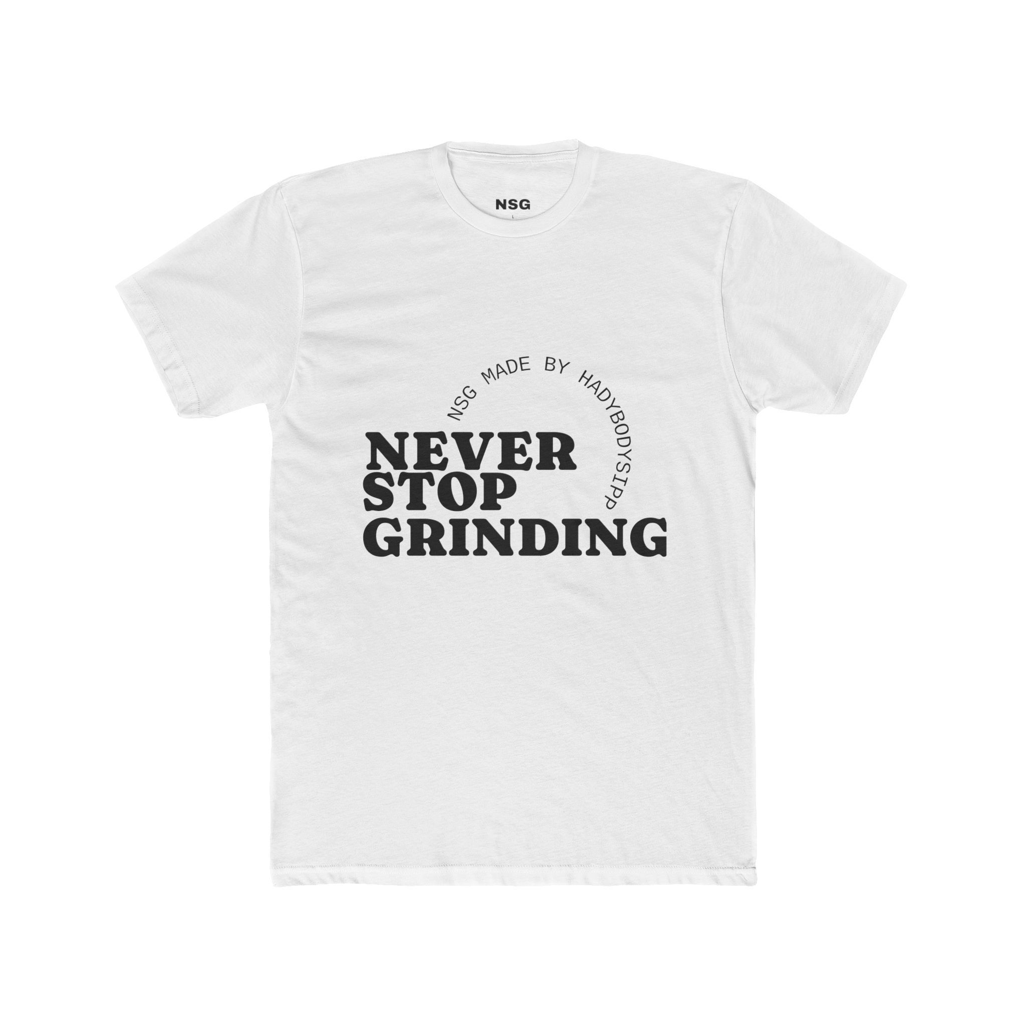 Never Stop Grinding T‑Shirt — Motivational Hustle Crew Tee