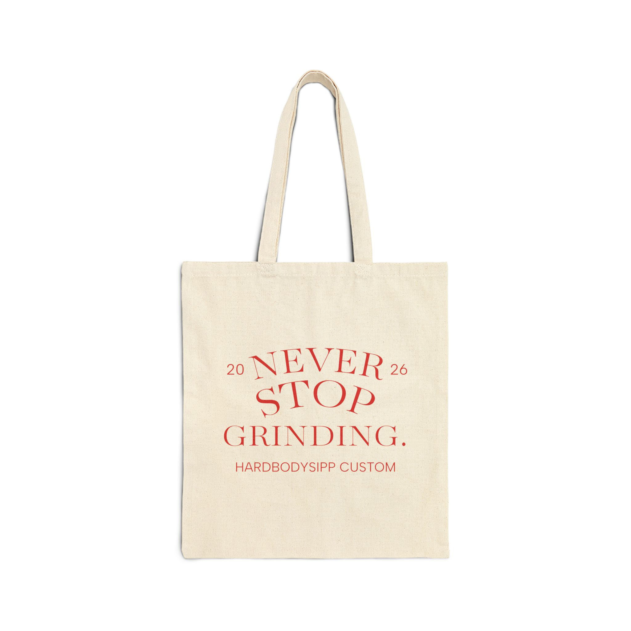 Canvas Tote Bag — "Never Stop Grinding" Motivational Grocery & Market Bag