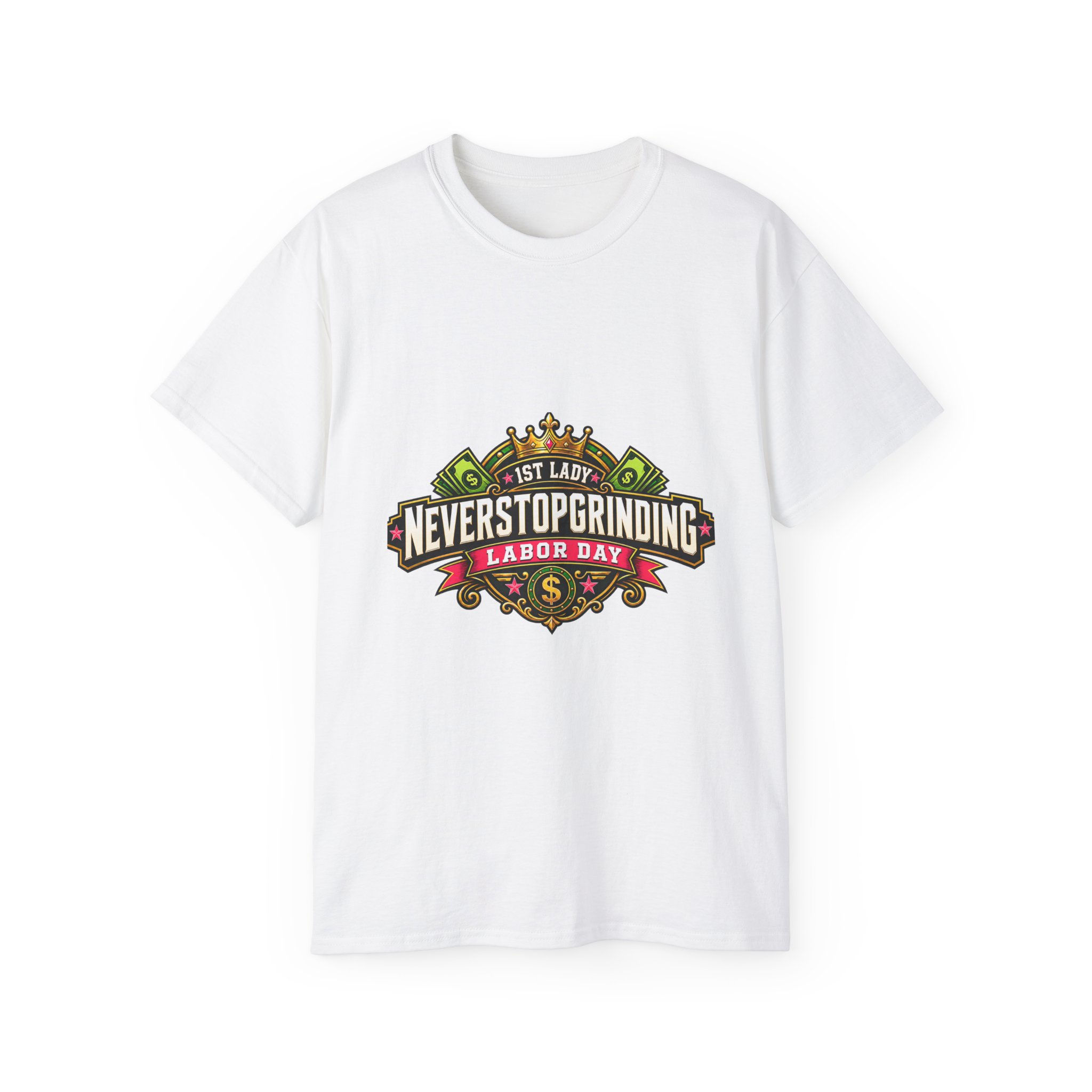 Never Stop Grinding Labor Day T-Shirt — 1st Lady Hustle Graphic Tee