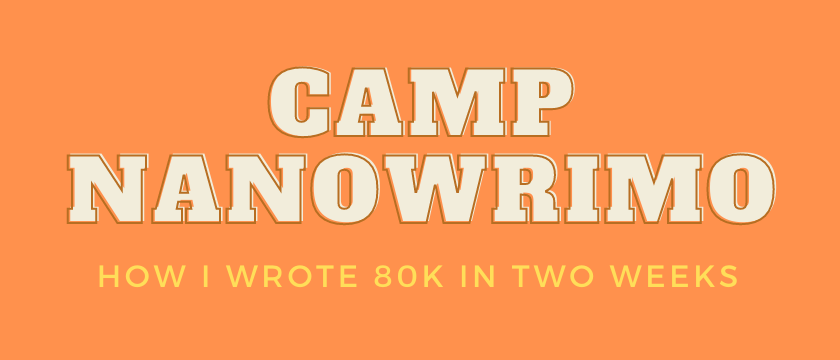 80,000 Words in Two Weeks? #CampNaNo2020