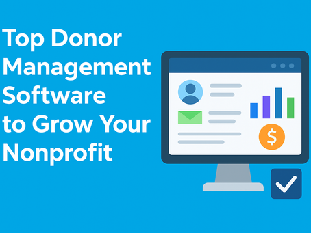 Top Donor Management Software to Grow Your Nonprofit