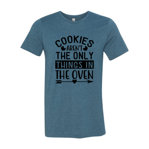 Thumbnail: Cookies Aren't the Only Things in the Oven T-Shirt