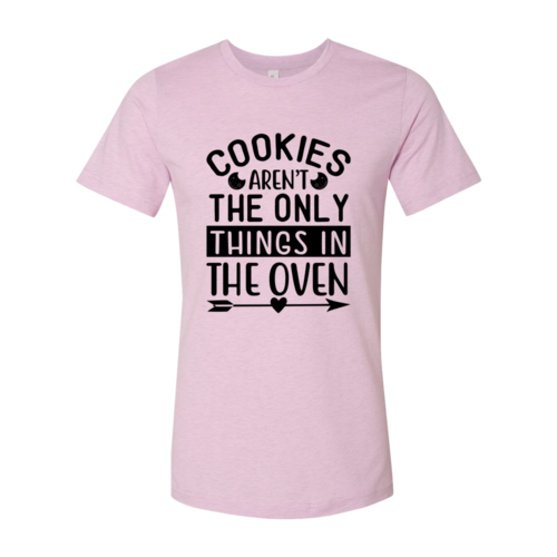 Thumbnail: Cookies Aren't the Only Things in the Oven T-Shirt
