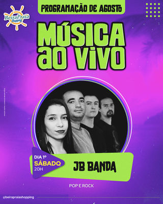 Música ao vivo com JB Banda! Sábado, 1º de agosto, a partir das 20h, no espaço cultural da praça de alimentação | Beira Praia Shopping.