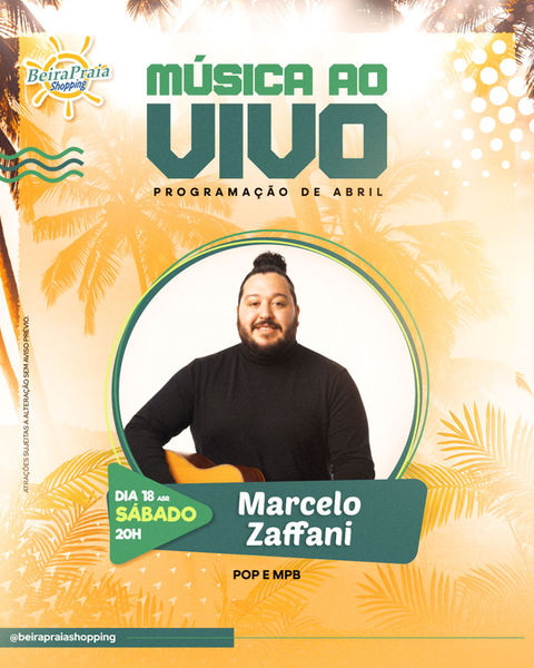 Música ao vivo com Marcelo Zaffani, sábado, 18 de abril, na praça de alimentação do Beira Praia Shopping.