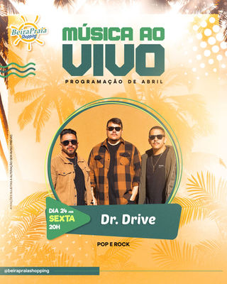Música ao vivo com Dr. Drive, sexta-feira, 24 de abril, na praça de alimentação do Beira Praia Shopping.