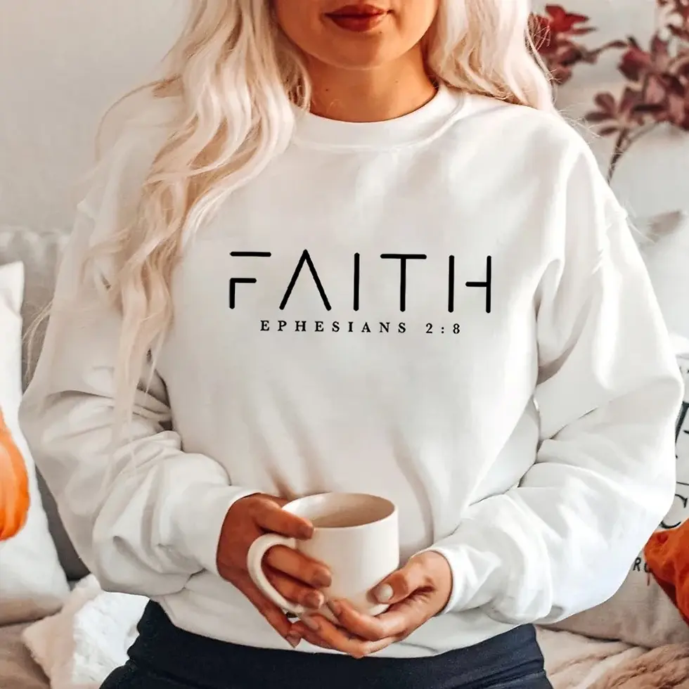 FAITH Ephesians 2:8 Sweatshirt