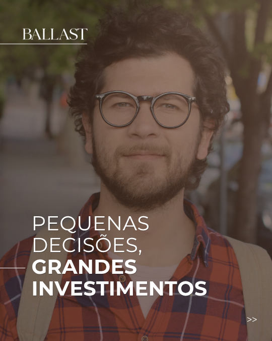 Pequenas decisões, grandes investimentos