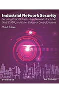 Industrial Network Security: Securing Critical Infrastructure Networks for Smart Grid, SCADA, and Other Industrial Control Systems