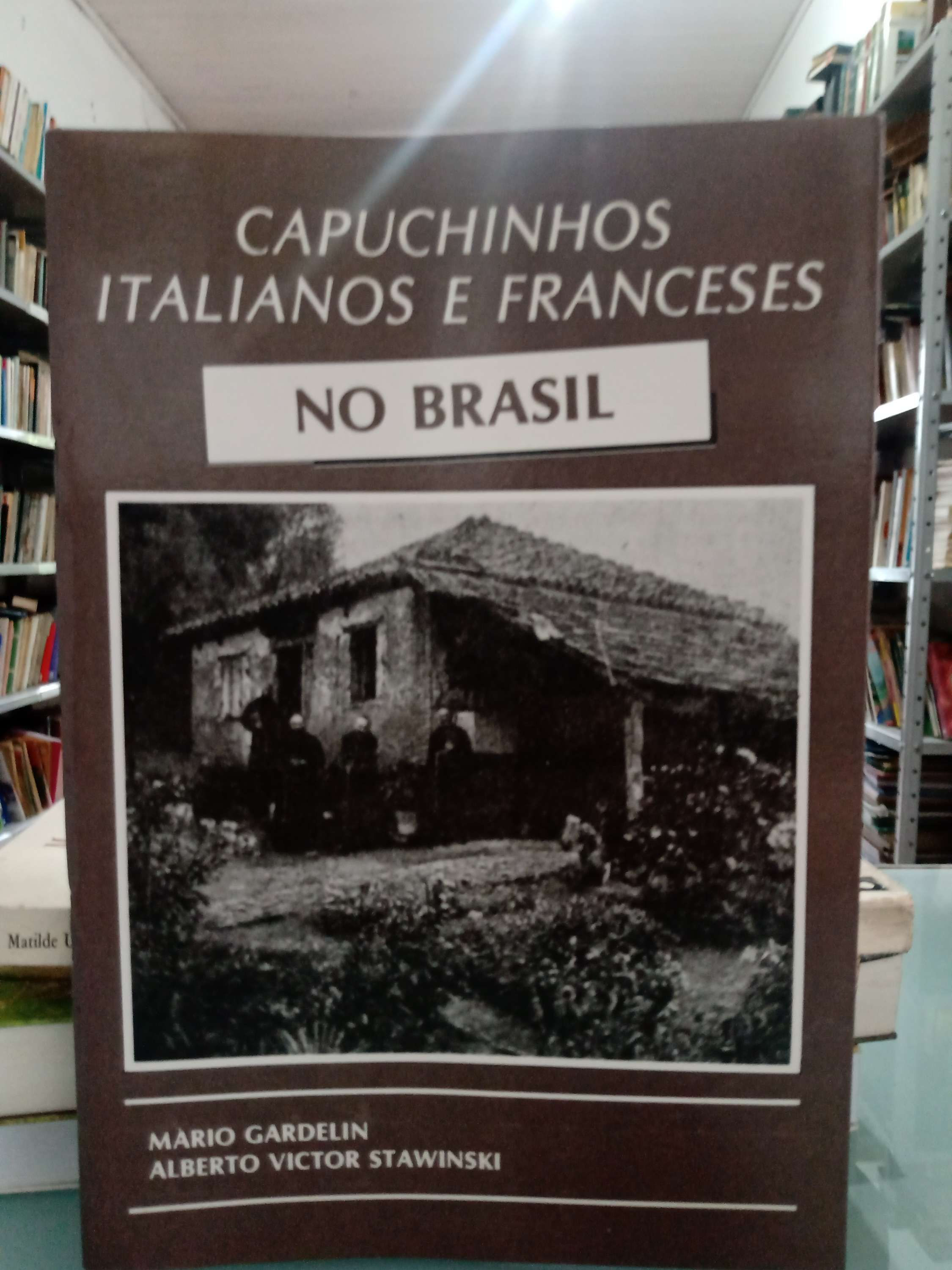 Capuchinhos italianos e franceses - Mário Gardelin e Alberto V. Stawinski