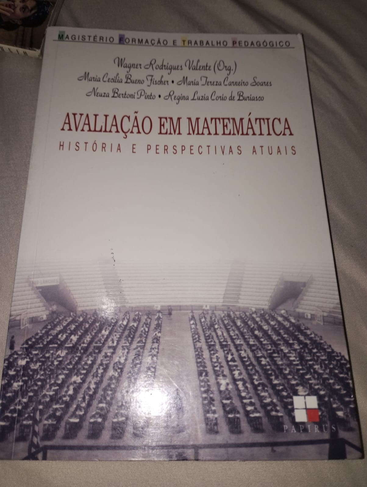 Avaliação em Matemática: história e perspectivas atuais - Wagner R. Valente
