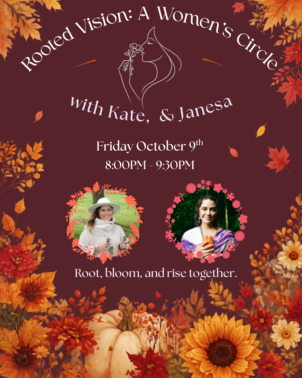 Rooted Vision a Women's Circle with Kate & Janesa