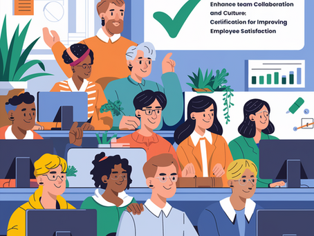 Enhance Team Collaboration and Culture: Certification for Improving Employee Satisfaction