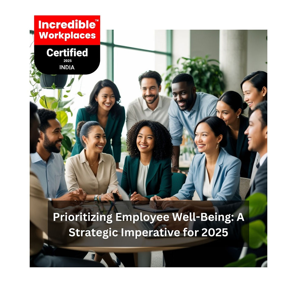 Prioritizing Employee Well-Being: A Strategic Imperative for 2025, Incredible Workplaces Certified