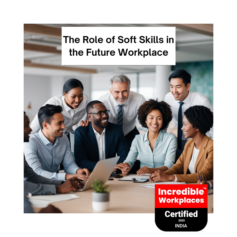 Team collaborates; The Role of Soft Skills in the Future Workplace; Incredible Workplaces Certified