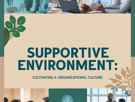 Supportive Environment: Cultivating a Thriving Organizational Culture