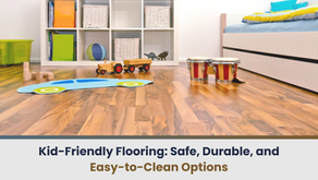 Kid-Friendly Flooring: Safe, Durable, and Easy-to-Clean Options
