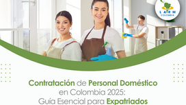 Contratación de Personal Doméstico en Colombia 2025: Guía Esencial para Profesionales Transferidos