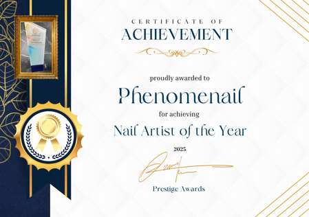 Nail Artist of the Year Award - awarded to Phenomenail™ for excellence in education, accessible and inclusive learning, leadership, and innovation in business, with a feature in Prestige Business Magazine. Prestige Awards