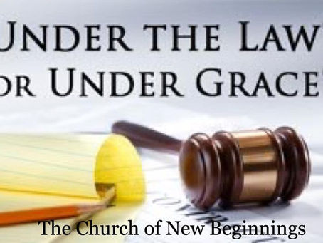 Under the Law or Under Grace?