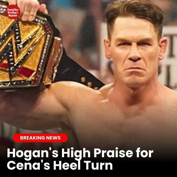 Hogan's High Praise for Cena's Heel Turn, WrestleMania Speculation Ignites!