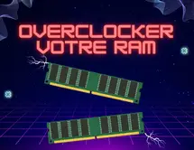 Overclocker votre RAM : booster les performances ou risque inutile ?