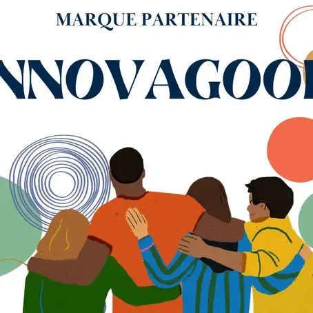 Découvrez l'Innovation Bienveillante avec Innovagood