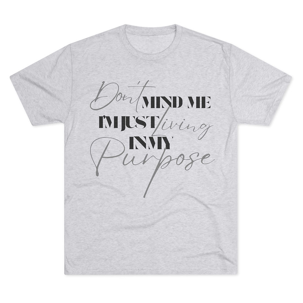 Thumbnail: Don't Mind Me I'm Just Living in Purpose Unisex Crew Tee