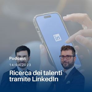 Podcast - Ricerca dei talenti tramite LinkedIn con Luca Bozzato