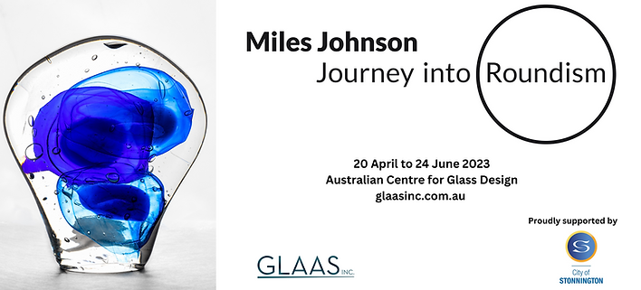 20 April to 24 June 2023 Australian Centre for Glass Design glaasinc.com.au (3).png
