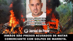 Irmãos são presos acusados de assassinar comerciante em Marília. Corpo da vítima foi encontrado carbonizado em carro de luxo