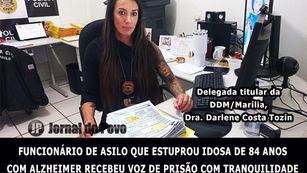 Funcionário de asilo em Marília que estuprou idosa de 84 anos com Alzheimer recebeu voz de prisão "com tranquilidade". Ele é casado e está recolhido em Gália 