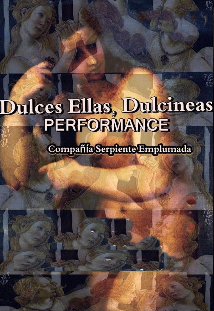 Dulces Ellas, Dulcineas -Performance