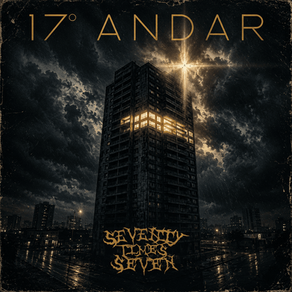 Rock Metal repercute "17º Andar" do Seventy Times Seven