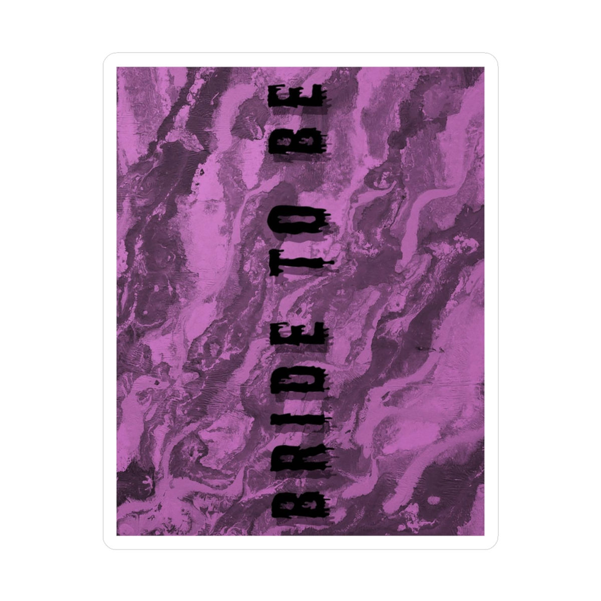 BRIDE TO BE KISS CUT STICKERS