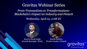 Gravitas Webinar Series: Blockchain’s Impact on Industry & Fintech