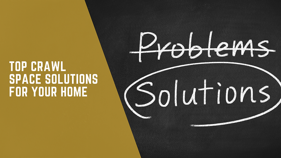 Top Crawl Space Solutions for Your Home