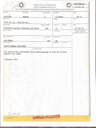 Eugene F. Phillips Air Medal for meritorious achievement while participation in five (5) sorties against the enemy.
Northwest African Strategic Air Force Headquarters
June 27th, 1943 by Major General Doolittle