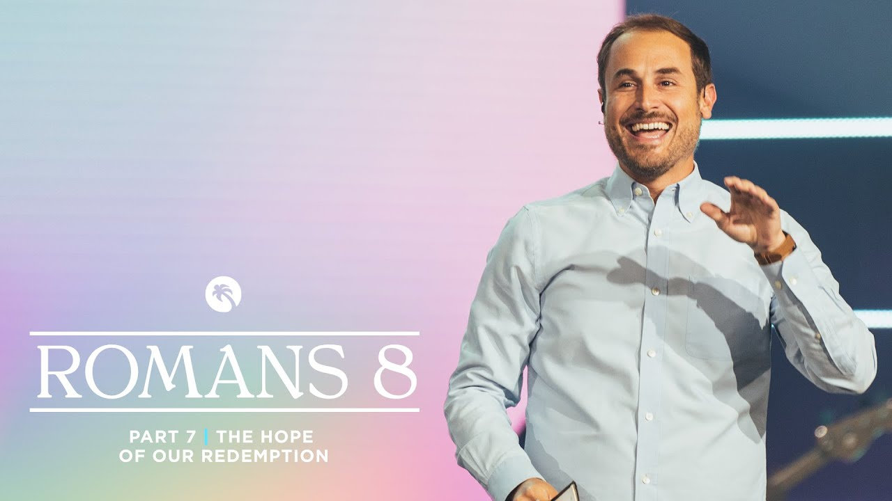 Romans 8, Part 7 The Hope Of Our Redemption Sermon Only CF OnDemand